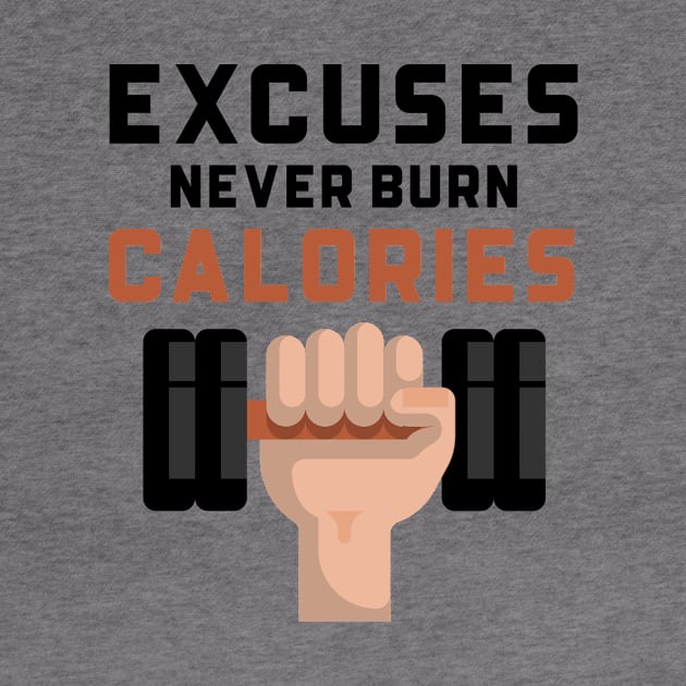 Excuses Never Burn Calories by Jitesh Kundra